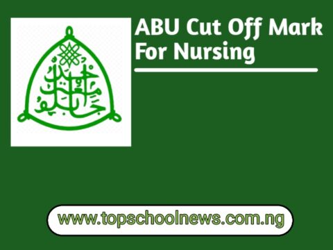 Cut Off Mark For Nursing In ABU Zaria