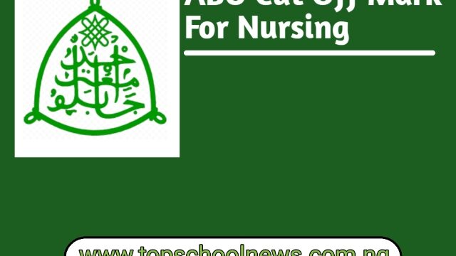 Cut Off Mark For Nursing In ABU Zaria