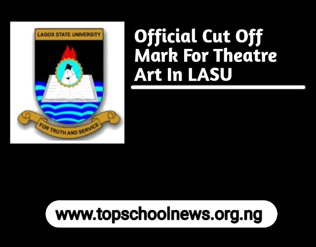 Cut Off Mark For Theatre Art In LASU